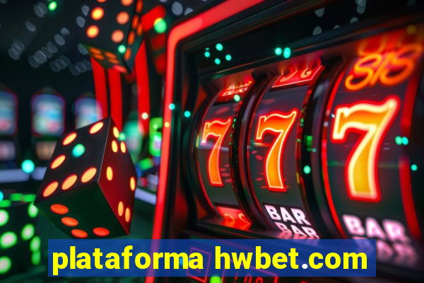 plataforma hwbet.com